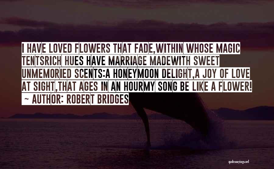 Sweet Honeymoon Quotes By Robert Bridges