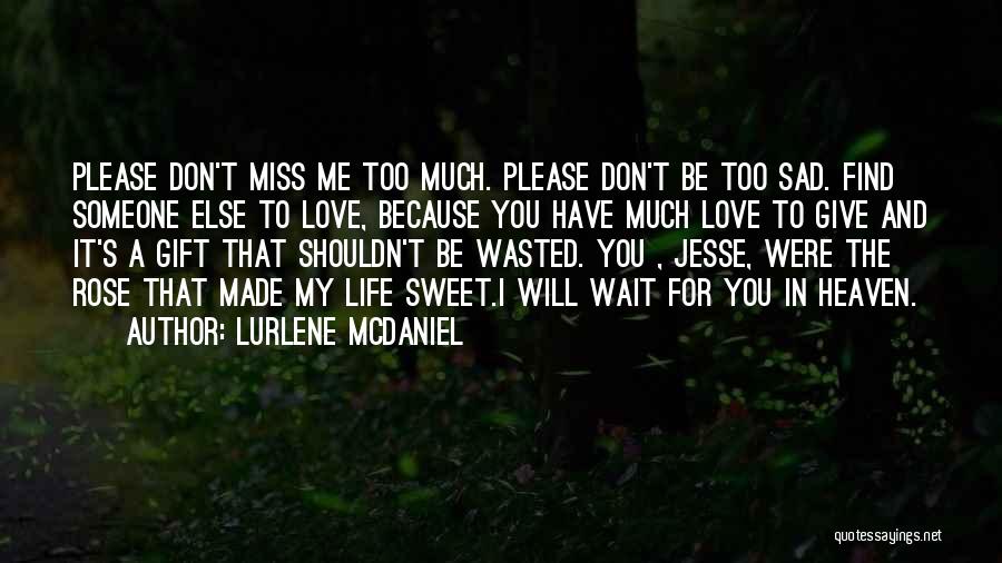Sweet I Miss You Love Quotes By Lurlene McDaniel