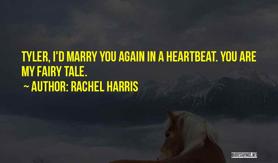 Sweet I Want To Marry You Quotes By Rachel Harris