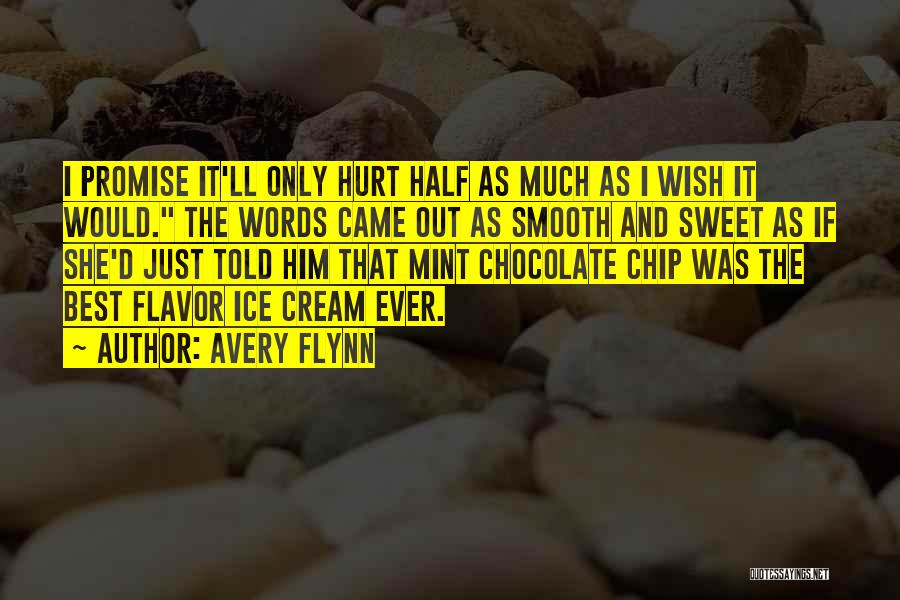 Sweet Ice Cream Quotes By Avery Flynn