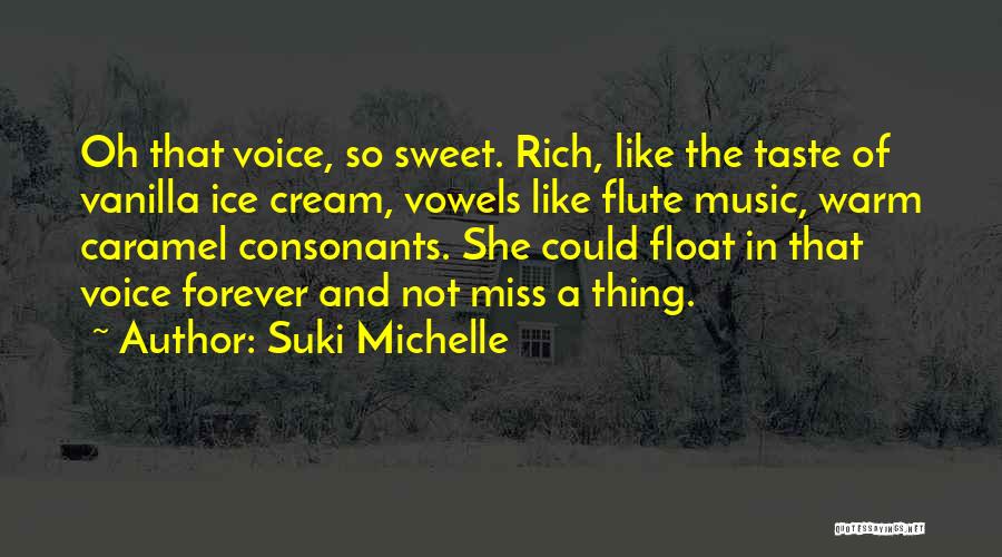Sweet Ice Cream Quotes By Suki Michelle
