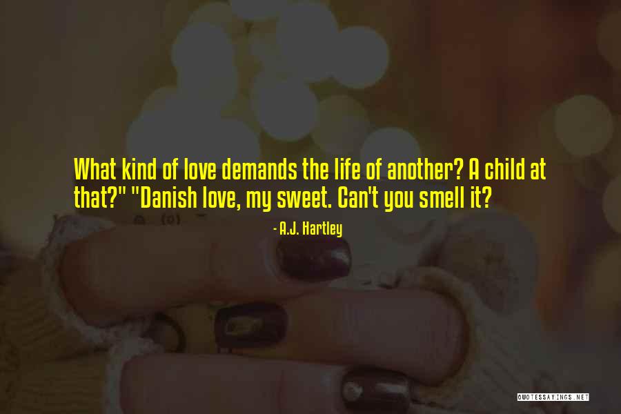 Sweet Kind Quotes By A.J. Hartley Sweet Kind Quotes By A.J. Hartley