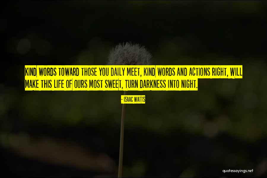 Sweet Kind Quotes By Isaac Watts Sweet Kind Quotes By Isaac Watts