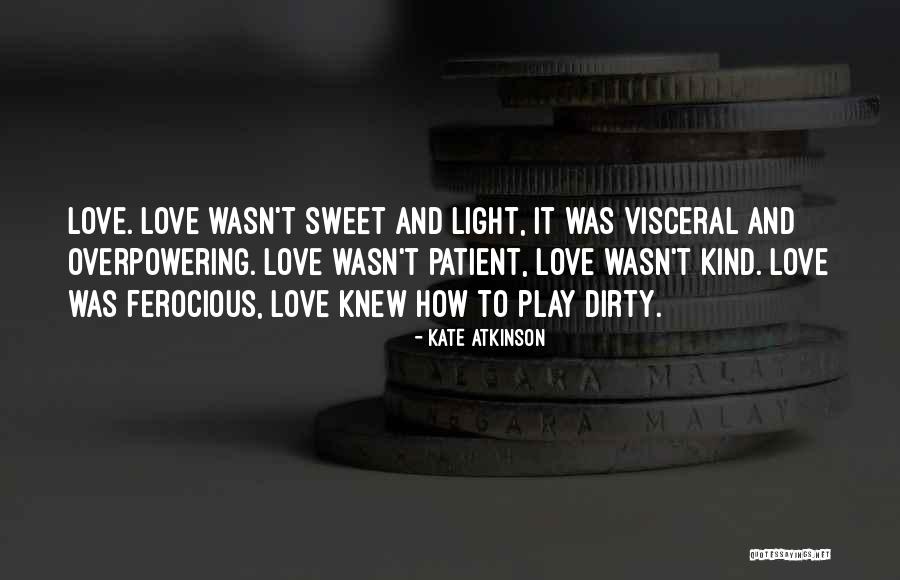 Sweet Kind Quotes By Kate Atkinson Sweet Kind Quotes By Kate Atkinson