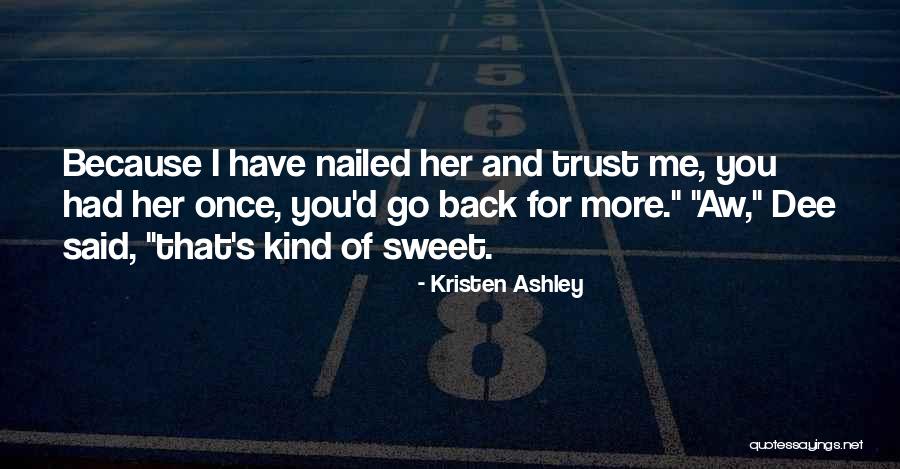Sweet Kind Quotes By Kristen Ashley Sweet Kind Quotes By Kristen Ashley