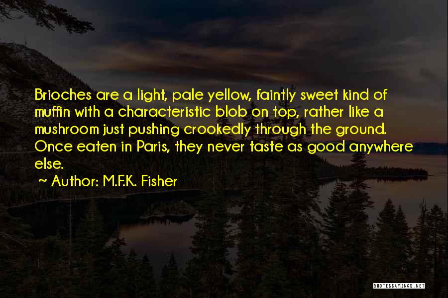 Sweet Kind Quotes By M.F.K. Fisher