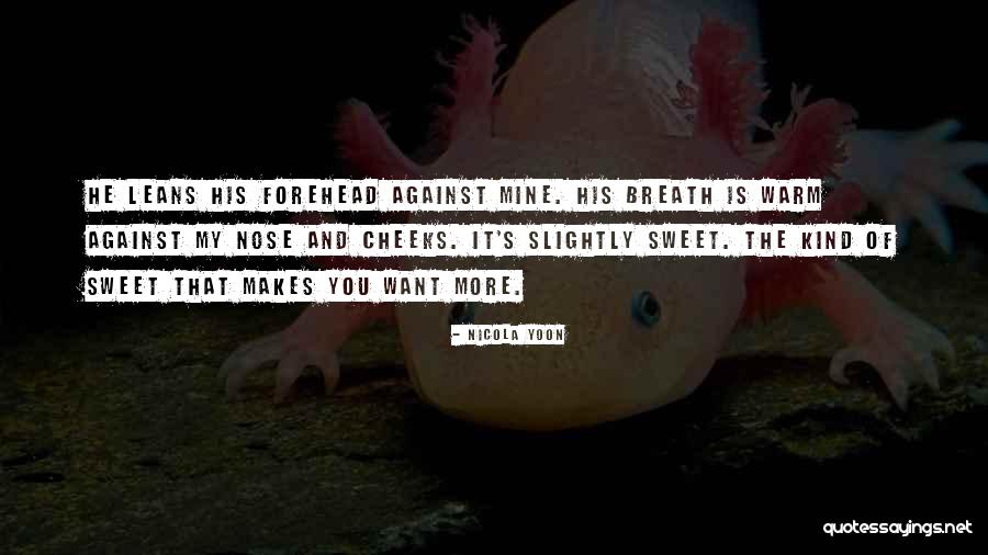 Sweet Kind Quotes By Nicola Yoon Sweet Kind Quotes By Nicola Yoon