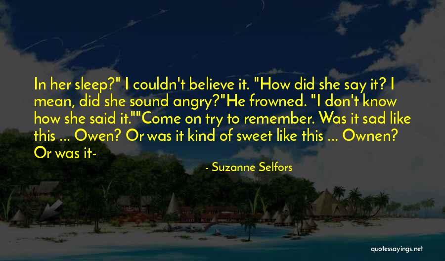 Sweet Kind Quotes By Suzanne Selfors Sweet Kind Quotes By Suzanne Selfors