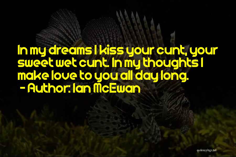 Sweet Kiss Day Quotes By Ian McEwan