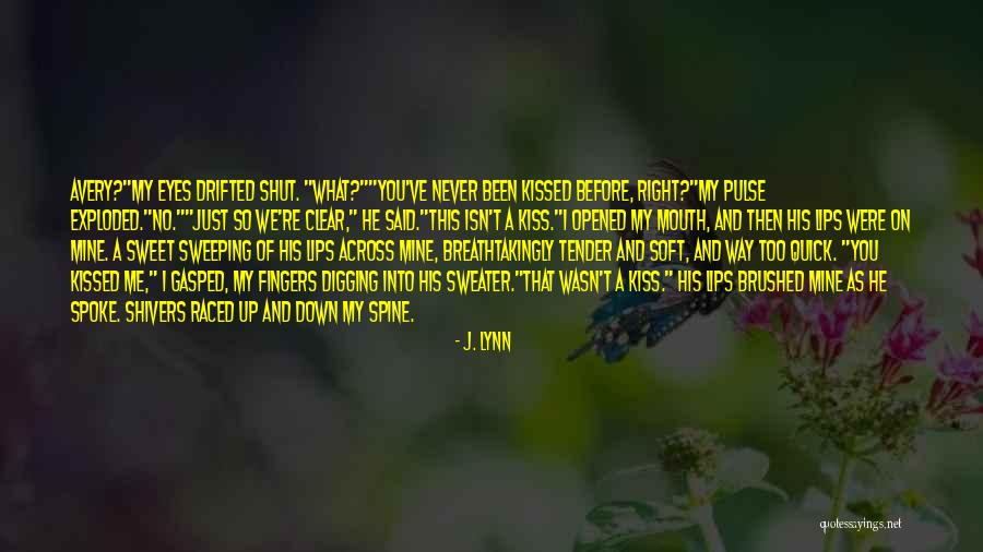 Sweet Kiss Love Quotes By J. Lynn Sweet Kiss Love Quotes By J. Lynn