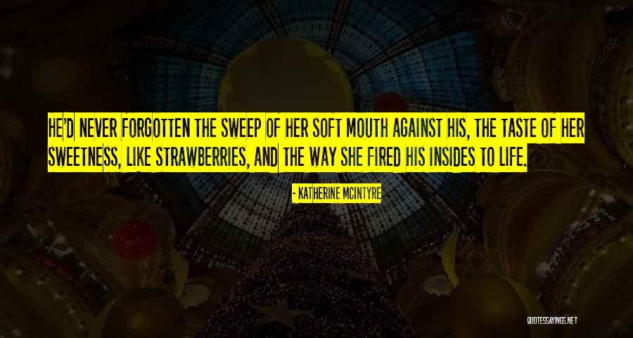 Sweet Kiss Love Quotes By Katherine McIntyre Sweet Kiss Love Quotes By Katherine McIntyre