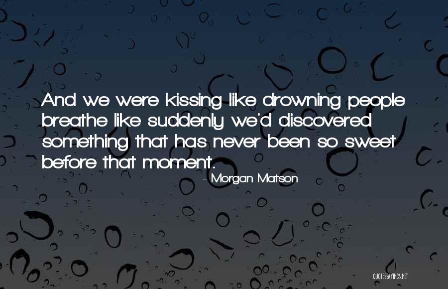 Sweet Kiss Love Quotes By Morgan Matson