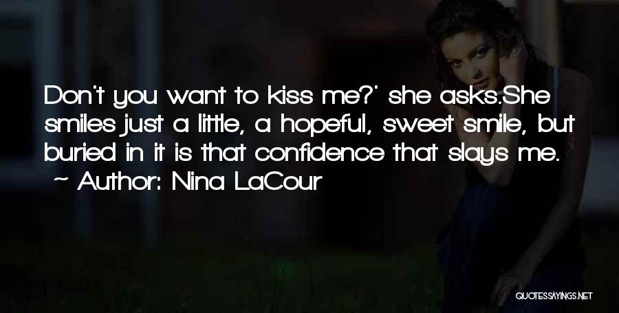 Sweet Kiss Love Quotes By Nina LaCour