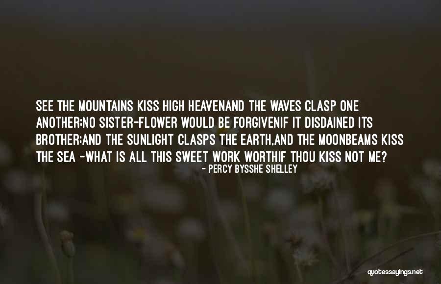 Sweet Kiss Love Quotes By Percy Bysshe Shelley Sweet Kiss Love Quotes By Percy Bysshe Shelley