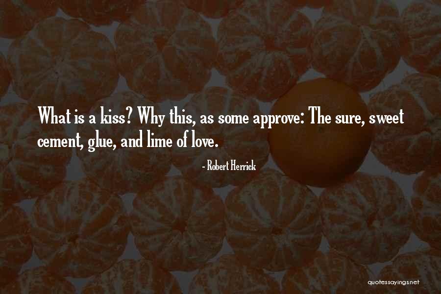 Sweet Kiss Love Quotes By Robert Herrick Sweet Kiss Love Quotes By Robert Herrick