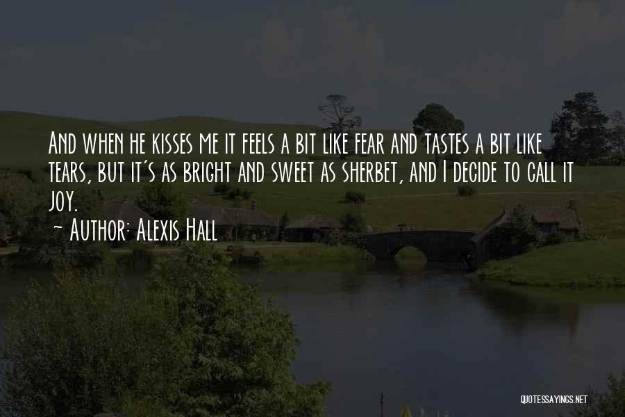 Sweet Kisses Quotes By Alexis Hall Sweet Kisses Quotes By Alexis Hall