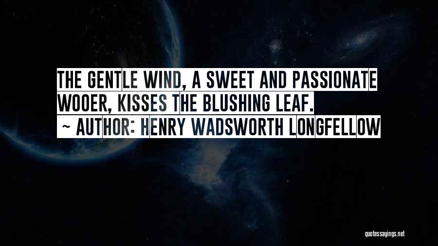 Sweet Kisses Quotes By Henry Wadsworth Longfellow