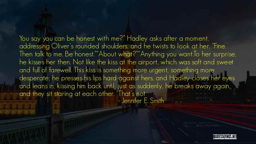 Sweet Kisses Quotes By Jennifer E. Smith Sweet Kisses Quotes By Jennifer E. Smith