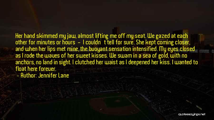 Sweet Kisses Quotes By Jennifer Lane Sweet Kisses Quotes By Jennifer Lane