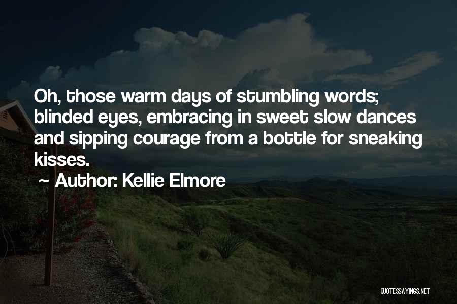 Sweet Kisses Quotes By Kellie Elmore