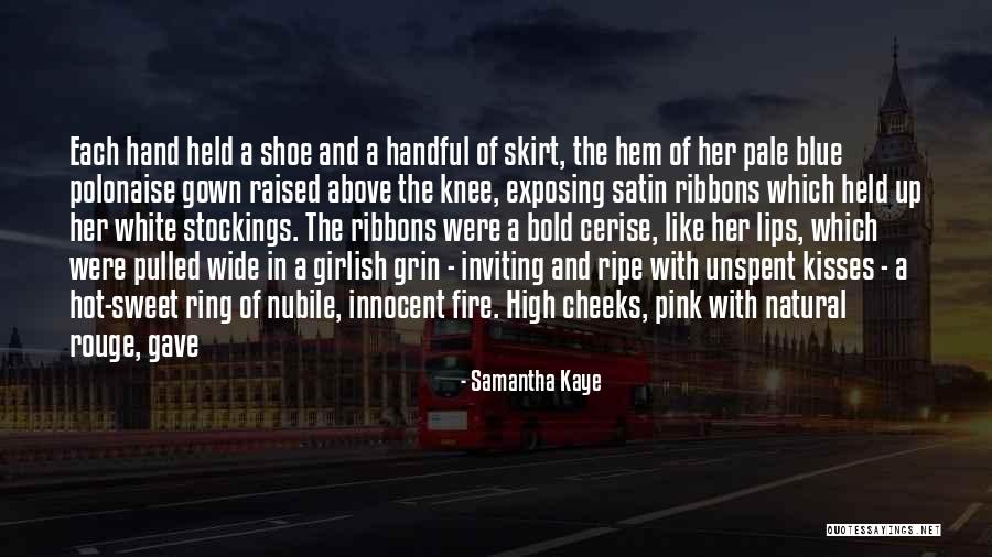 Sweet Kisses Quotes By Samantha Kaye Sweet Kisses Quotes By Samantha Kaye