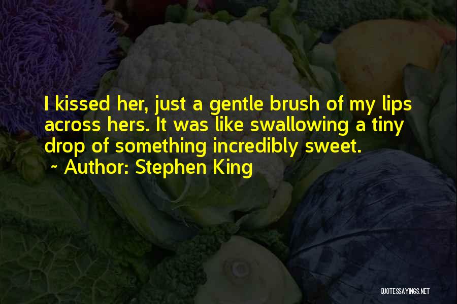 Sweet Kisses Quotes By Stephen King