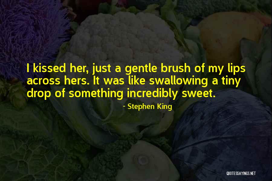 Sweet Kisses Quotes By Stephen King