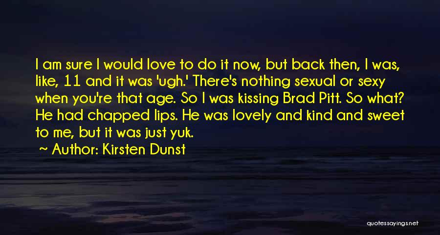 Sweet Kissing Quotes By Kirsten Dunst