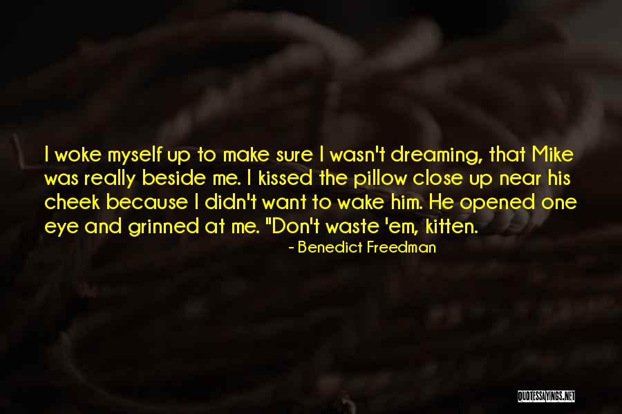 Sweet Kitten Quotes By Benedict Freedman Sweet Kitten Quotes By Benedict Freedman