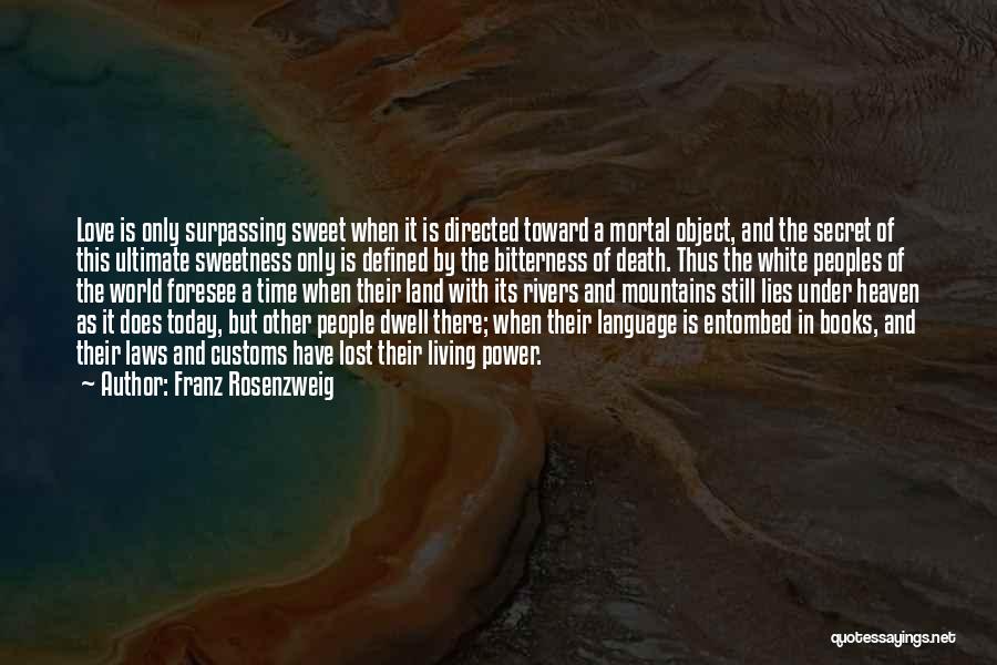 Sweet Land Quotes By Franz Rosenzweig