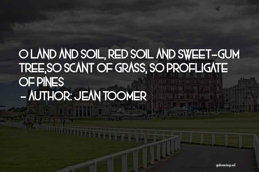 Sweet Land Quotes By Jean Toomer