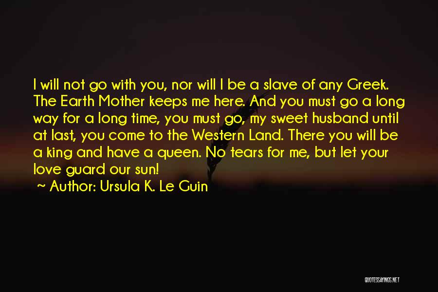 Sweet Land Quotes By Ursula K. Le Guin