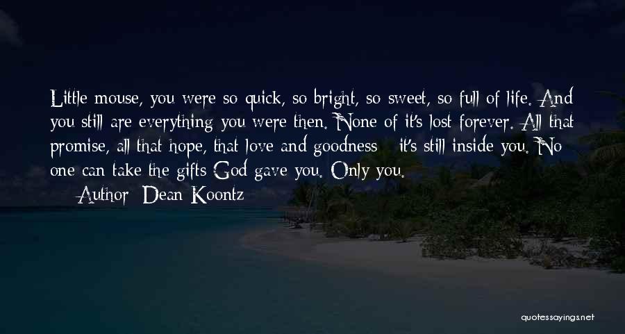 Sweet Life Inspirational Quotes By Dean Koontz