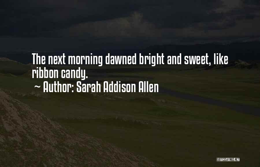 Sweet Like Candy Quotes By Sarah Addison Allen