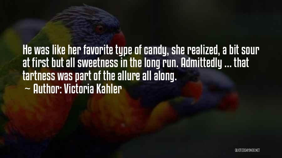 Sweet Like Candy Quotes By Victoria Kahler