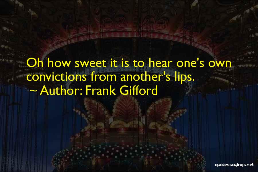 Sweet Lips Quotes By Frank Gifford