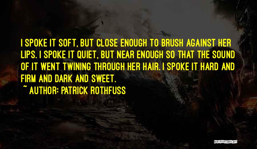 Sweet Lips Quotes By Patrick Rothfuss