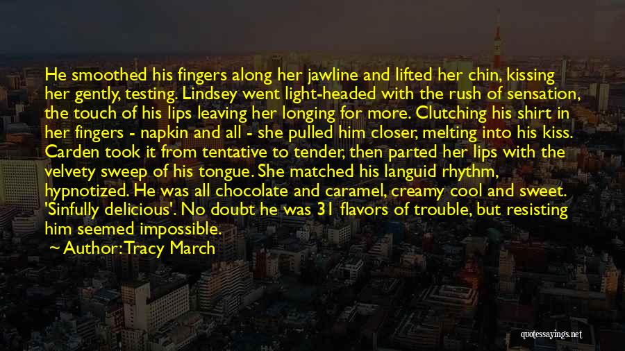 Sweet Lips Quotes By Tracy March
