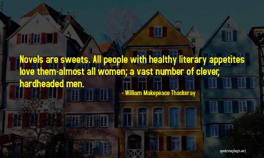 Sweet Literary Quotes By William Makepeace Thackeray Sweet Literary Quotes By William Makepeace Thackeray