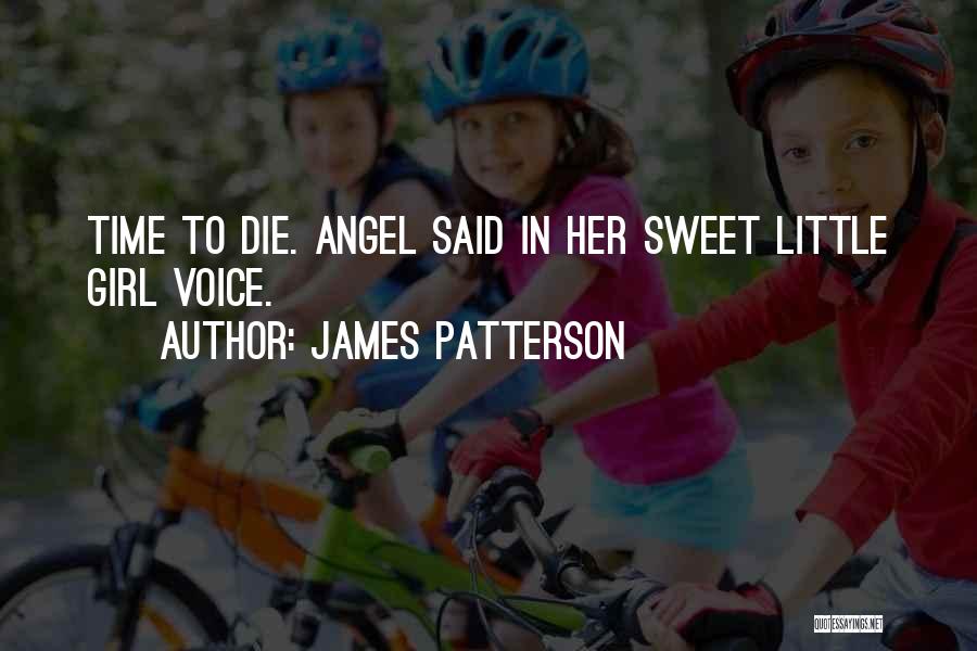 Sweet Little Girl Quotes By James Patterson