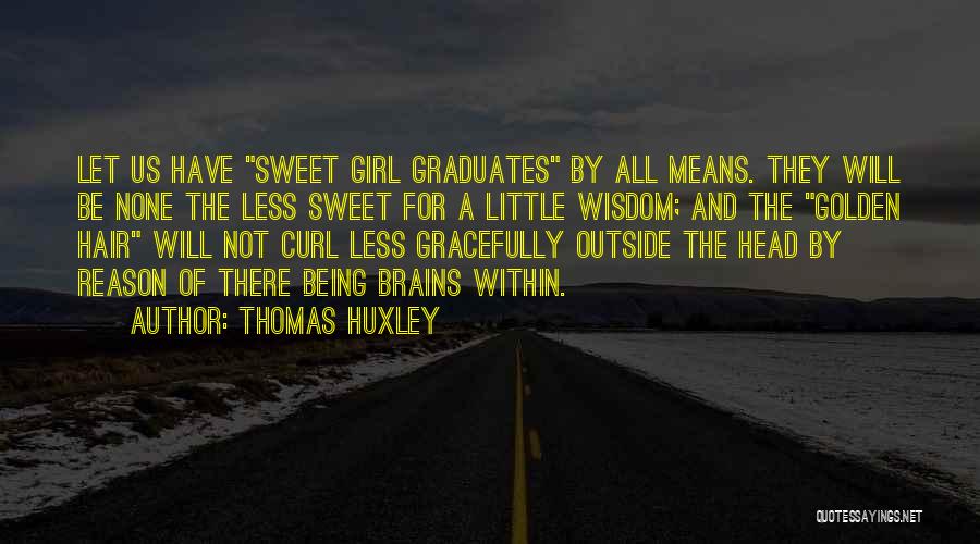Sweet Little Girl Quotes By Thomas Huxley