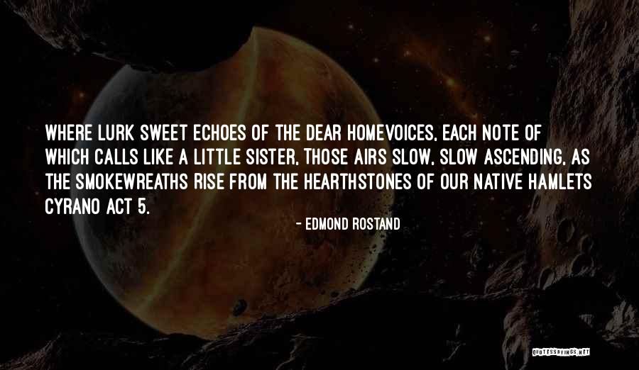 Sweet Little Sister Quotes By Edmond Rostand Sweet Little Sister Quotes By Edmond Rostand