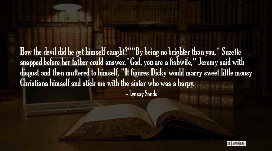 Sweet Little Sister Quotes By Lynsay Sands Sweet Little Sister Quotes By Lynsay Sands