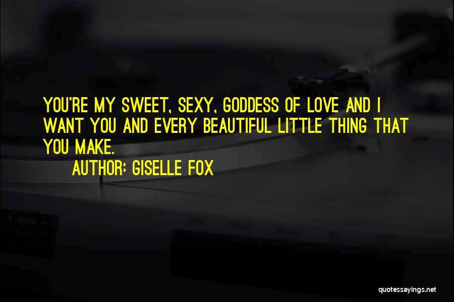 Sweet Little Thing Quotes By Giselle Fox