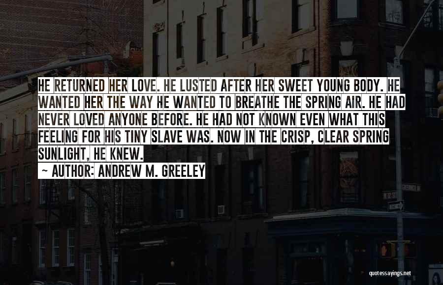 Sweet Love For Her Quotes By Andrew M. Greeley