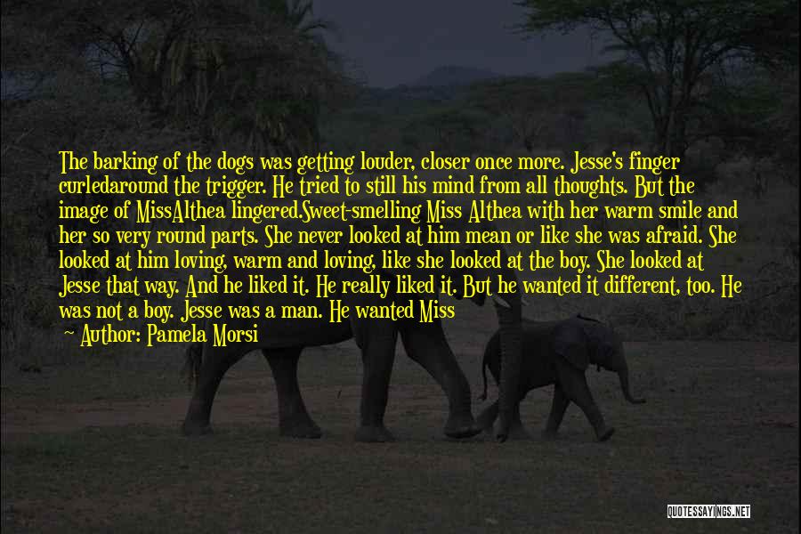 Sweet Love For Her Quotes By Pamela Morsi Sweet Love For Her Quotes By Pamela Morsi