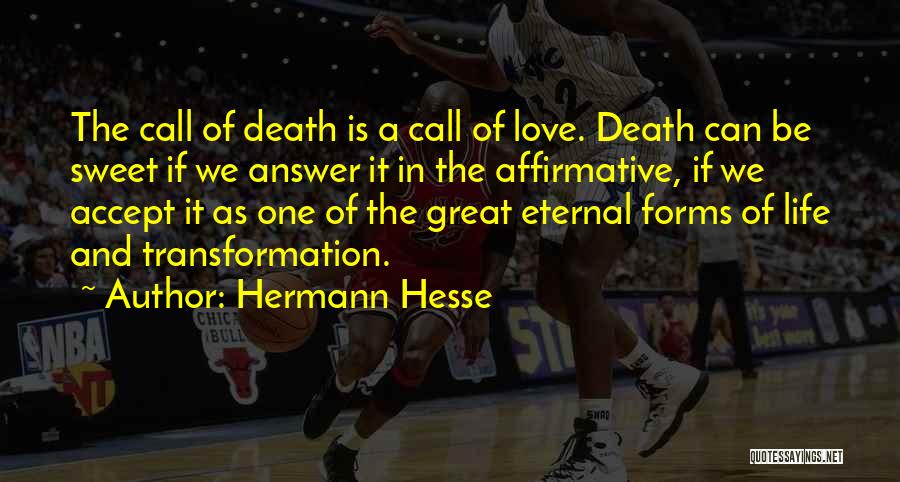 Sweet Love Of Life Quotes By Hermann Hesse
