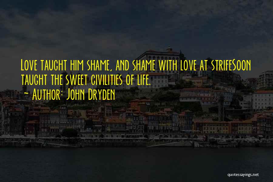 Sweet Love Of Life Quotes By John Dryden