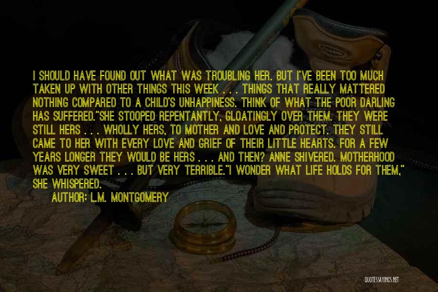 Sweet Love Of Life Quotes By L.M. Montgomery Sweet Love Of Life Quotes By L.M. Montgomery