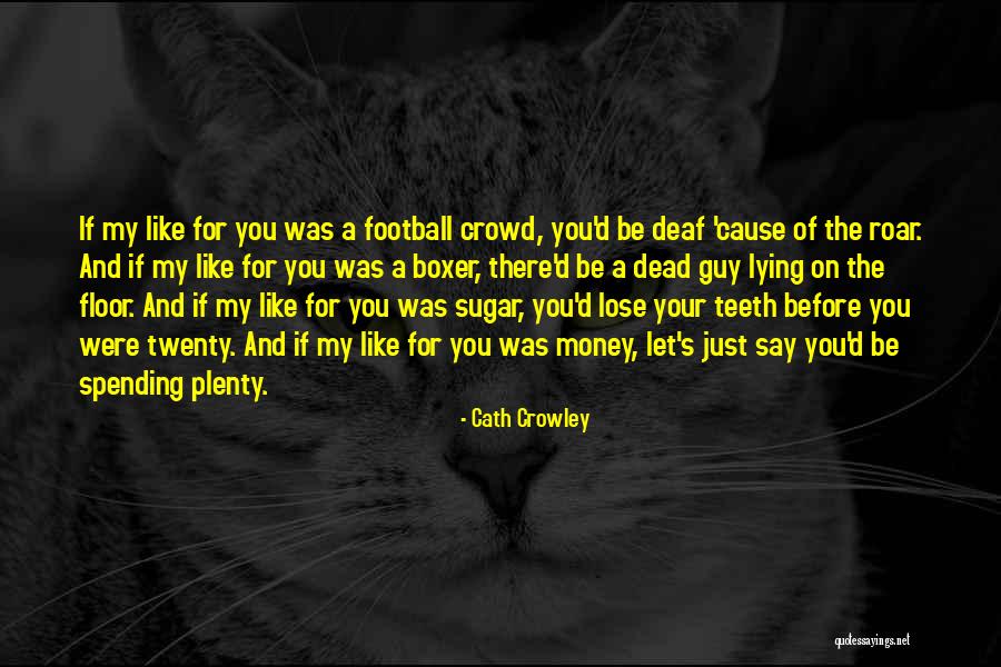 Sweet Love Talk Quotes By Cath Crowley